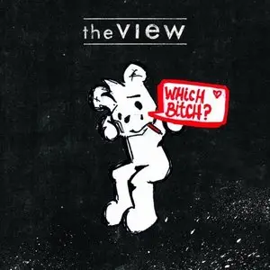 The View - (2009) Which Bitch?