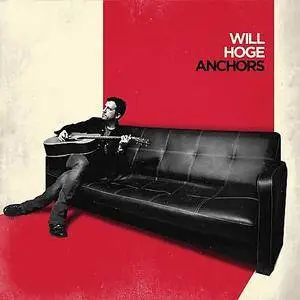 Will Hoge - Anchors (2017)