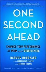 One Second Ahead: Enhance Your Performance at Work with Mindfulness (Repost)
