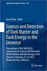 Sources and Detection of Dark Matter and Dark Energy in the Universe (Repost)