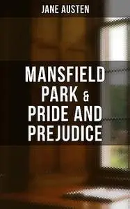 «Mansfield Park & Pride and Prejudice» by Jane Austen