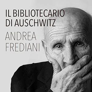 «Il bibliotecario di Auschwitz» by Andrea Frediani