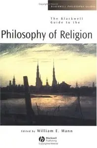 The Blackwell Guide to the Philosophy of Religion by William E. Mann