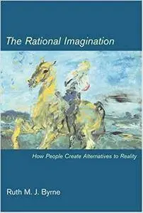 The Rational Imagination: How People Create Alternatives to Reality
