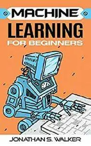 Machine Learning for Beginners [Kindle Edition]