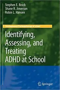 Identifying, Assessing, and Treating ADHD at School