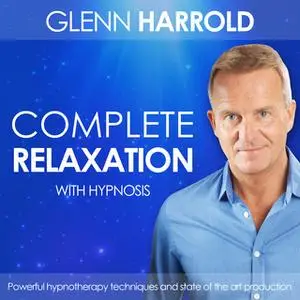 «Complete Relaxation» by Glenn Harrold
