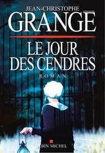 Jean-Christophe Grangé, "Le jour des cendres"