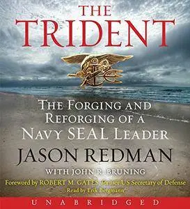 The Trident: The Forging and Reforging of a Navy SEAL Leader [Audiobook]