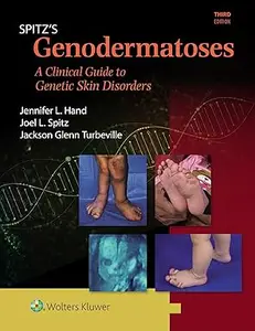 Spitz's Genodermatoses: A Full Color Clinical Guide to Genetic Skin Disorders, 3rd Edition