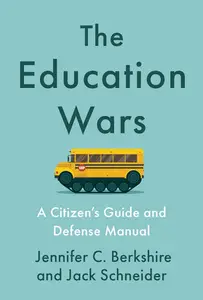 The Education Wars: A Citizen's Guide and Defense Manual