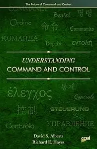 Understanding Command and Control (The Future of Command and Control)