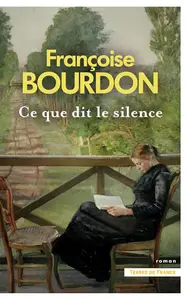Françoise Bourdon, "Ce que dit le silence"