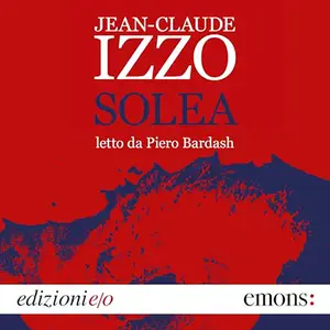 «Solea? Trilogia di Marsiglia 3» by Jean-Claude Izzo