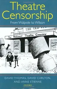 Theatre Censorship: From Walpole to Wilson