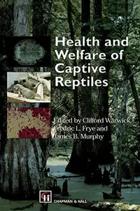 Health and Welfare of Captive Reptiles