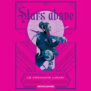 «Stars above - Le cronache lunari? Cronache lunari - collezione» by Marissa Meyer