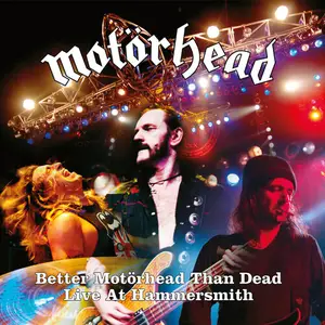 Motorhead - Better Motorhead Than Dead Live At Hammersmith (2007)