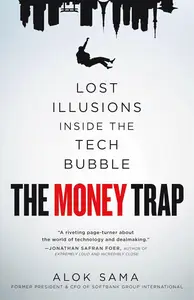 The Money Trap: Lost Illusions Inside the Tech Bubble