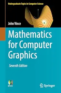 Mathematics for Computer Graphics (7th Edition)