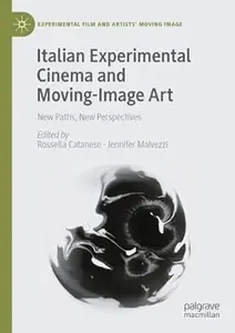 Italian Experimental Cinema and Moving-Image Art: New Paths, New Perspectives
