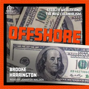 Offshore: Stealth Wealth and the New Colonialism [Audiobook]