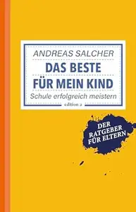 Das Beste für mein Kind: Schule erfolgreich meistern