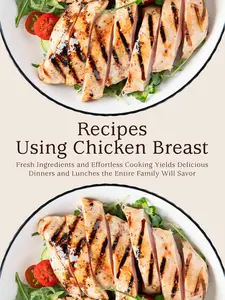 Recipes Using Chicken Breast