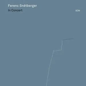 Ferenc Snetberger - In Concert at Liszt Academy (2016) [Official Digital Download 24bit/96kHz]