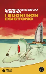 I buoni non esistono - Gianfrancesco Turano