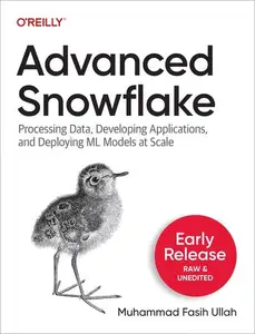 Advanced Snowflake (Early Release)