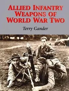Allied Infantry Weapons of World War Two (Repost)