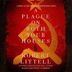 A Plague on Both Your Houses: A Novel in the Shadow of the Russian Mafia