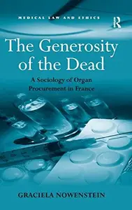 The Generosity of the Dead: A Sociology of Organ Procurement in France