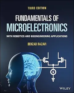 Fundamentals of Microelectronics with Robotics and Bioengineering Applications, 3rd Edition