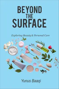 Beyond the Surface: Exploring Beauty & Personal Care