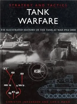 Tank Warfare: The Illustrated History of the Tank at War 1914-2000 (Strategy and Tactics) (Repost)