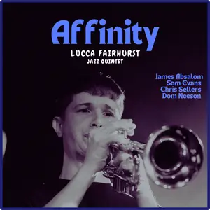 Lucca Fairhurst Jazz Quintet - Affinity (2024) [Official Digital Download]