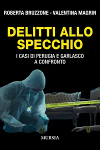 Delitti allo specchio: I casi di Perugia e Garlasco a confronto - Roberta Bruzzone & Valentina Ma...