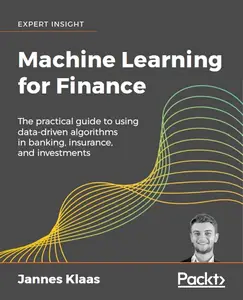 Machine Learning for Finance: Principles and practice for financial insiders