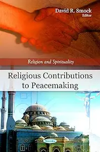 Religious Contributions to Peacemaking