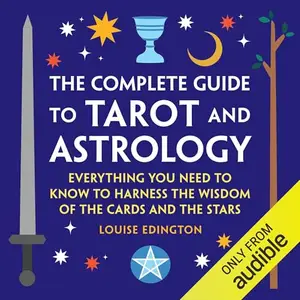 The Complete Guide to Tarot and Astrology [Audiobook]