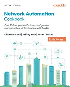 Network Automation Cookbook - Second Edition (Early Access)