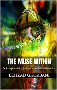 The Muse Within: Exploring Creativity, Preference, and Cultural Evolution