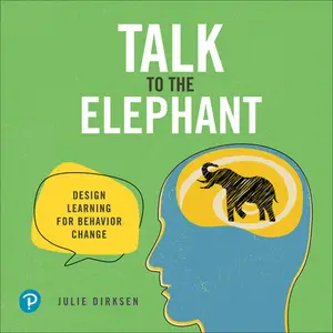 Talk to the Elephant: Design Learning for Behavior Change (Audiobook)