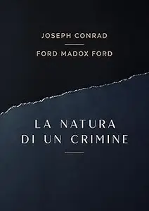 Joseph Conrad - La natura di UN crimine