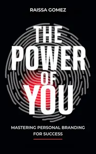 The Power of You - Mastering Personal Branding for Success