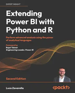 Extending Power BI with Python and R - Second Edition: Perform advanced analysis using the power of analytical languages