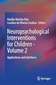 Neuropsychological Interventions for Children - Volume 2: Applications and Interfaces