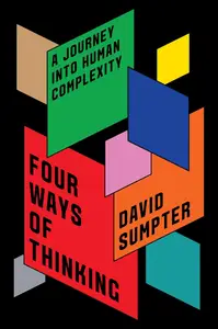 Four Ways of Thinking: A Journey into Human Complexity